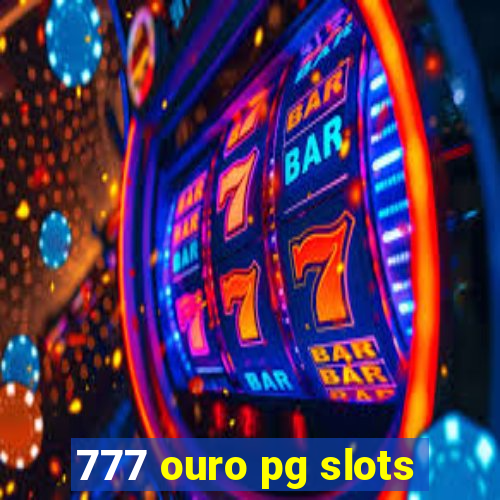 777 ouro pg slots